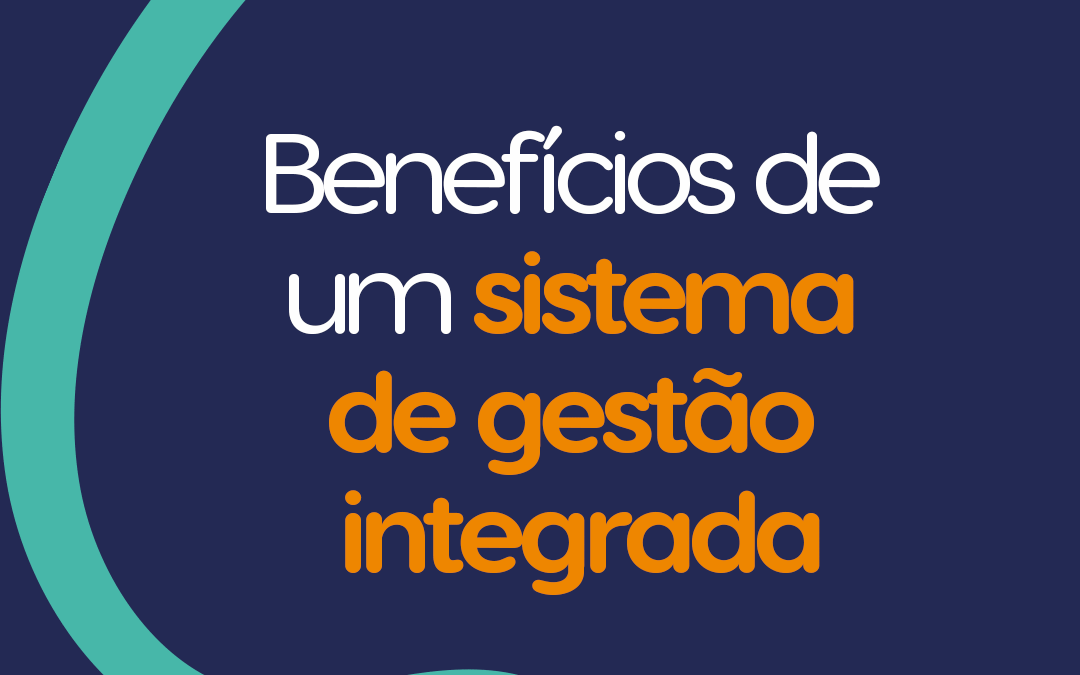 Benefícios de um sistema de gestão integrada