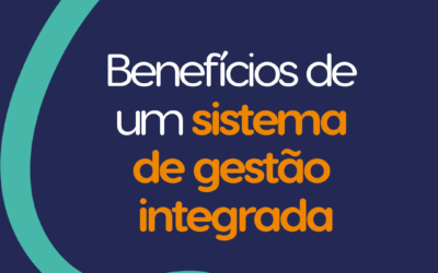 Benefícios de um sistema de gestão integrada